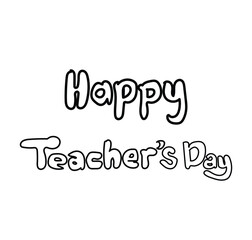Vector illustration with scrawl sketch 'Happy Teacher'. used free handwritten style. Isolated on white background.
