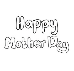 Vector illustration with scrawl sketch 'Happy Mother day'. used free handwritten style. Isolated on white background.