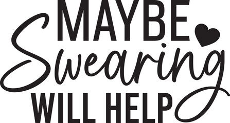 Maybe Swearing Will Help