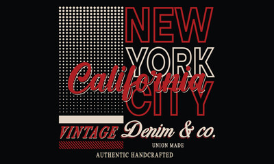 New York City  California Denim and Co.  vintage slogan typography tee design, vector illustration t shirt graphic artistic element