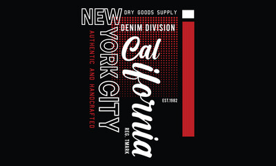 California Denim Division  New York City slogan typography tee design, vector illustration t shirt graphic artistic element