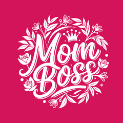 Mom Boss lettering quote, Mother's Day t-shirt design.