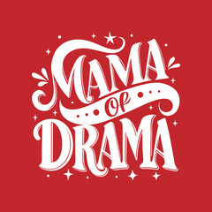 Mama of Drama, Mother's day t-shirt design, funny quote.