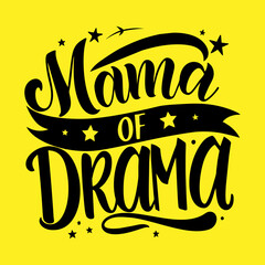 Mama of Drama lettering quote, Mugs, T-shirt prints design.