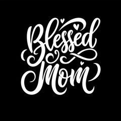 Blessed mom hand drawn modern calligraphy, Mother's Day card.