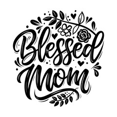 Naklejka premium Blessed Mom lettering quote, Mother's day card, t-shirt, mug design.