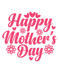 Mother’s Day typography clip art design on plain white transparent isolated background for sign, card, shirt, hoodie, sweatshirt, apparel, tag, mug, icon, poster or badge