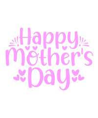 Mother’s Day typography clip art design on plain white transparent isolated background for sign, card, shirt, hoodie, sweatshirt, apparel, tag, mug, icon, poster or badge
