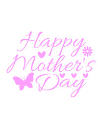 Mother’s Day typography clip art design on plain white transparent isolated background for sign, card, shirt, hoodie, sweatshirt, apparel, tag, mug, icon, poster or badge