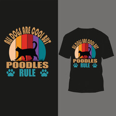 all dogs are cool but poodles rule