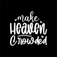 Make Heaven Crowded