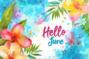 "Hello June" text has a colorful watercolor splash and frangipani flowers on a white background Generative AI