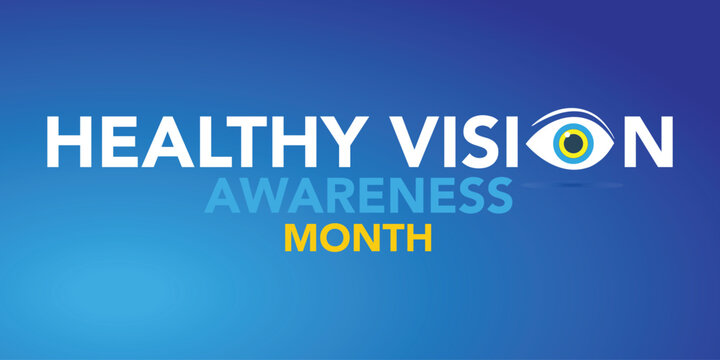 Healthy Vision month is observed every year in May. Taking care of your eyes can be a priority just like eating healthy and physical activity. it can help keep you safe each day. Vector illustration.