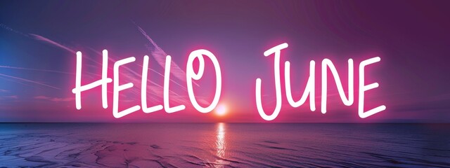 The words "HELLO JUNE" on the background of sunset over calm sea, text written in neon pink color Generative AI