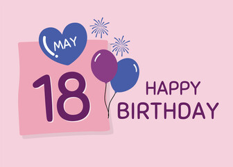 Happy Birthday 18 May Greetings Card design, Cheerful Birthday Wishes