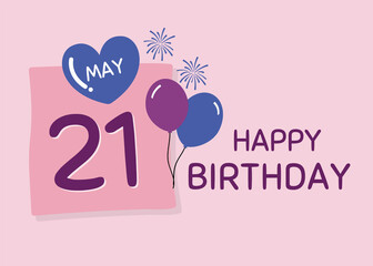 Happy Birthday 21 May Greetings Card design, Cheerful Birthday Wishes