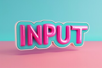3D render the word "INPUT" sign isolated on green and pink background, letters