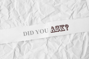 did you ask