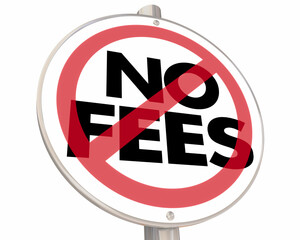 No Fees Sign Promise Guarantee Stop Avoid Hidden Charges 3d Illustration