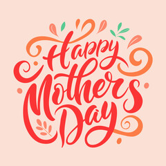 Happy Mother's Day. Hand drawn lettering. Creative calligraphy for Mother Day holiday greetings and invitations