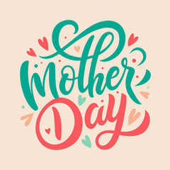 Happy Mother's Day. Hand drawn lettering. Creative calligraphy for Mother Day holiday greetings and invitations