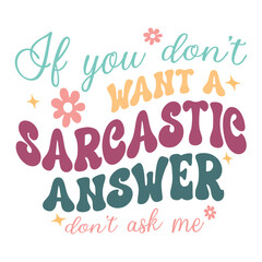 Sarcasm Quote Svg, Funny quotes svg, Sarcastic Design, Sarcastic Sayings t-shirt, Sarcastic Quotes Svg, Sublimation Design, Motivational SVG PNG