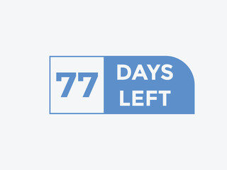 77 days to go countdown template. 77 day Countdown left days banner design. 77  Days left countdown timer