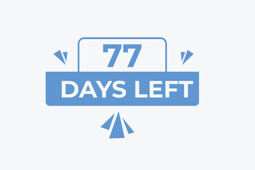 77 days to go countdown template. 77 day Countdown left days banner design. 77  Days left countdown timer