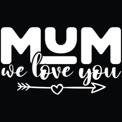 Mum we love you