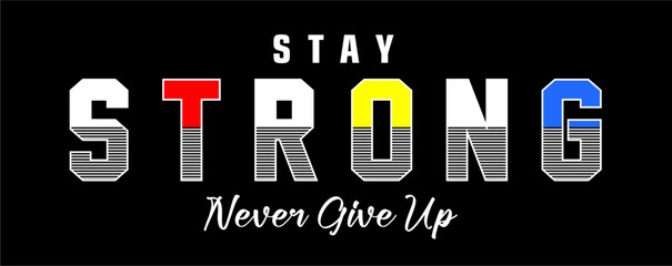 stay strong t shirt design vector, Varsity T shirt Designs, Slogan T shirt Design 