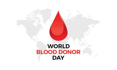 World blood donor day, June 14. Important day, blood donor, blood drop