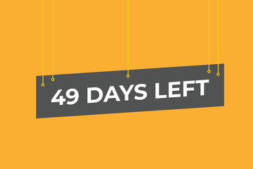 49 days to go countdown template. 49 day Countdown left days banner design. 49  Days left countdown timer
