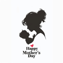 Black silhouette of a woman holding a child, words "Happy Mother's Day" underneath, isolated on white background 