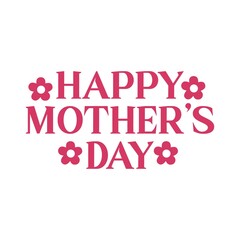 Mother’s Day typography clip art design on plain white transparent isolated background for sign, card, shirt, hoodie, sweatshirt, apparel, tag, mug, icon, poster or badge