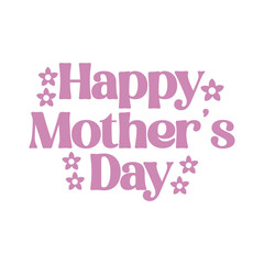 Mother’s Day typography clip art design on plain white transparent isolated background for sign, card, shirt, hoodie, sweatshirt, apparel, tag, mug, icon, poster or badge