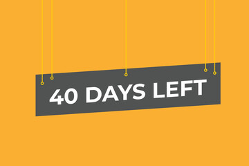 40 days to go countdown template. 40 day Countdown left days banner design. 40 Days left countdown timer