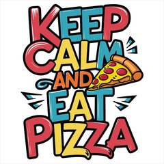 Keep calm and eat pizza t shirt design