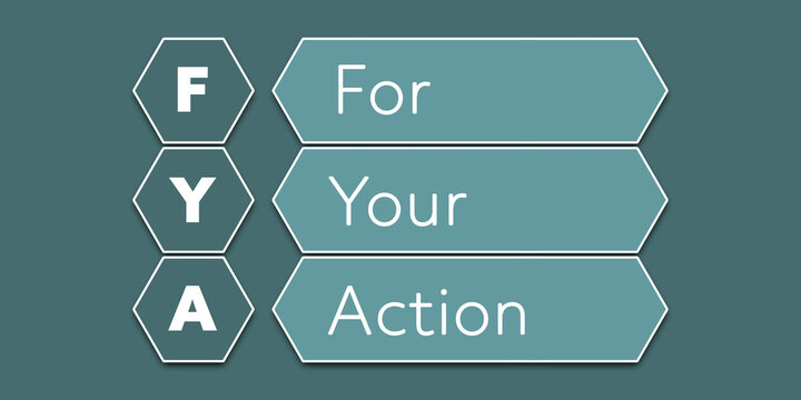 FYA For Your Action. An Acronym Abbreviation of a financial term. Illustration isolated on cyan blue green background