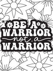 Inspirational Quotes Flower Coloring Page Beautiful black and white illustration for adult coloring book