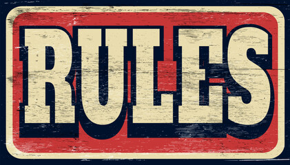 Aged and worn rules sign on wood