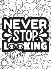 Inspirational Quotes Flower Coloring Page Beautiful black and white illustration for adult coloring book