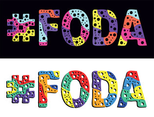 #FODA. Multicolored bright cartoons text, curves isolated letters, round holes like bubbles. Hashtag FODA for Adult resources, social network, typography banner, t-shirts.