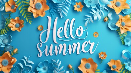 Abstract background with abstract paper cut and flowers. Hello Summer -  modern calligraphy lettering. Summer concept background. - obrazy, fototapety, plakaty