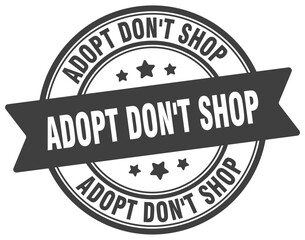 adopt don't shop stamp. adopt don't shop label on transparent background. round sign