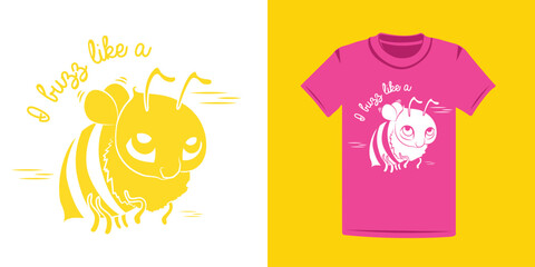 Buzzy bee vector tshirt design. White bee for dark tshirts. Nice quote over flying buzzy bee.