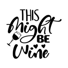 This Might Be Wine SVG