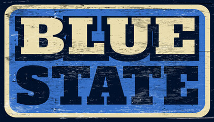 Aged and worn Blue State sign on wood