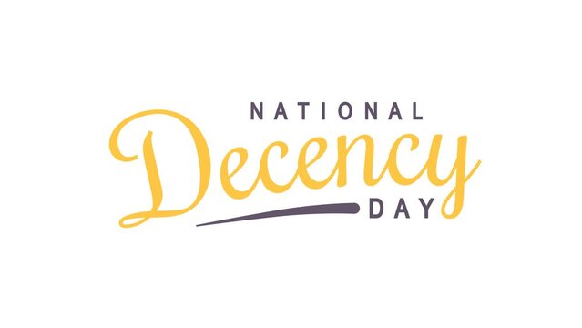 National Decency Day Text Animation. Great for National Decency Day Celebrations, for banner, social media feed wallpaper stories.