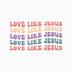 Love Like Jesus typography
