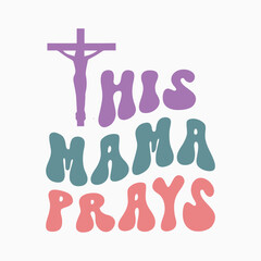 This Mama Prays typography